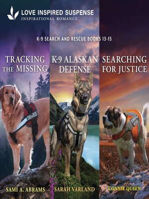 cover image of Tracking the Missing / K-9 Alaskan Defense / Searching For Justice